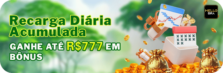 Recarga Diaria Acumulada GANHE ATE R$777 EM BONUS