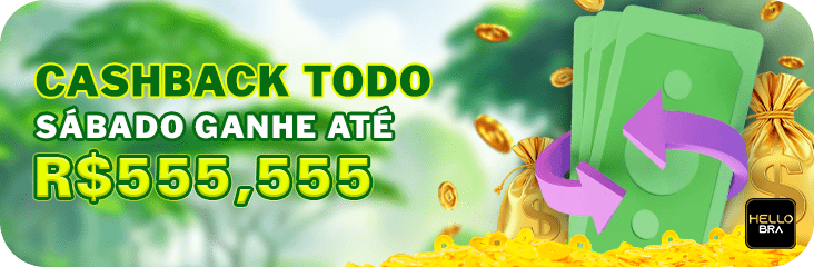 CASHBACK TODO SABADO GANHE ATE R$555,555